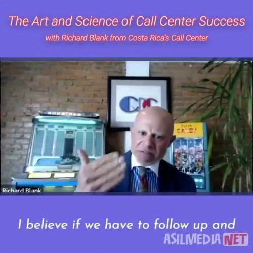 TELEMARKETING-PODCAST-Richard-Blank-from-Costa-Ricas-Call-Center-on-the-SCCS-Cutter-Consulting-Group-The-Art-and-Science-of-Call-Center-Success-PODCAST.I-believe-if-we-have-to-follow-up.jpg