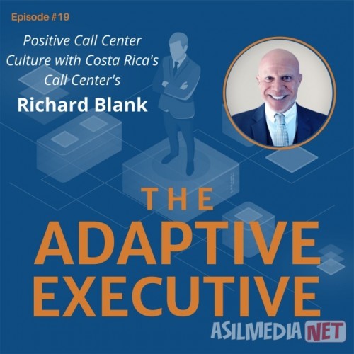 THE-ADAPTIVE-EXECUTIVE-PODCAST-GUEST-RICHARD-BLANK-COSTA-RICAS-CALL-CENTER.jpg