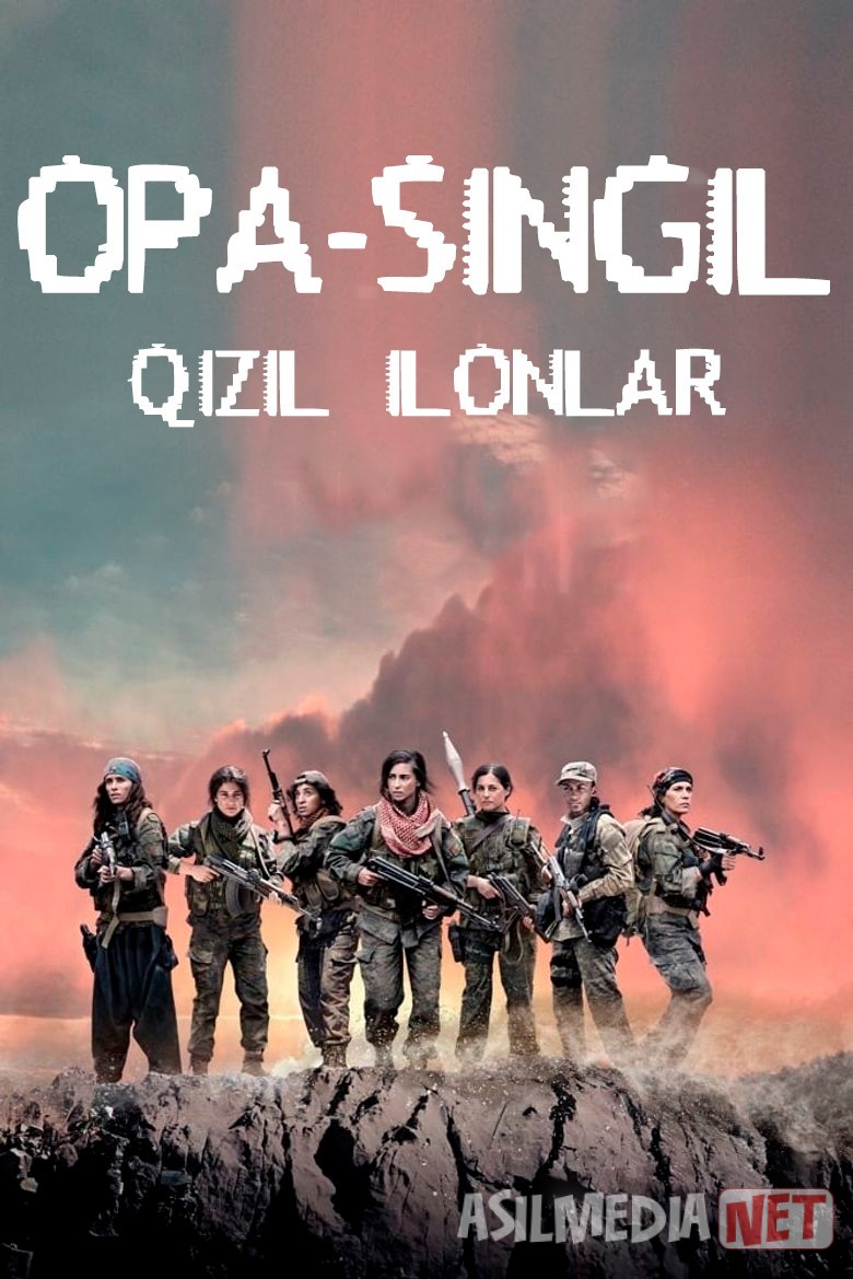 Opa-singil: Qizil ilonlar / Qurolli opa-singillar 2019 Uzbek tilida O'zbekcha tarjima kino Full HD tas-ix skachat