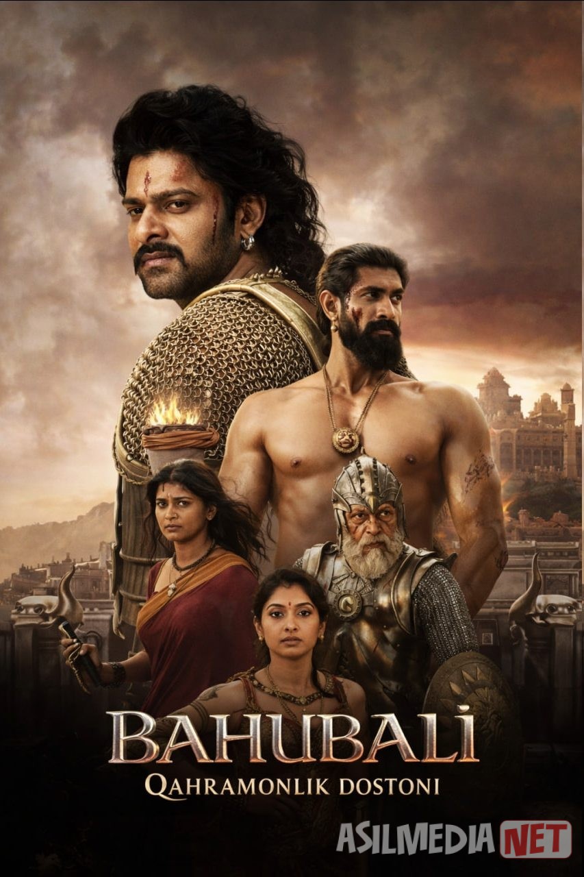 Bahubali: Qahramonlik dostoni Premyera 2025 Uzbek tilida O'zbekcha tarjima kino Baxubali - Haqiqiy afsona Full HD tas-ix skachat