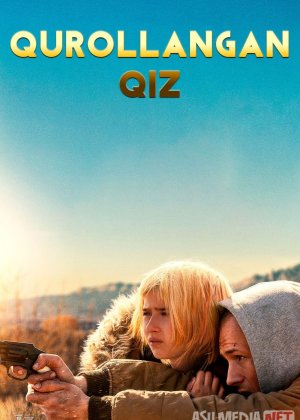 Qurollangan qiz / Drayvdagi bola 2025 Uzbek tilida O'zbekcha tarjima kino Full HD tas-ix skachat