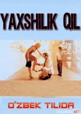 Yaxshilik qil Uzbek tilida 2000 kino HD