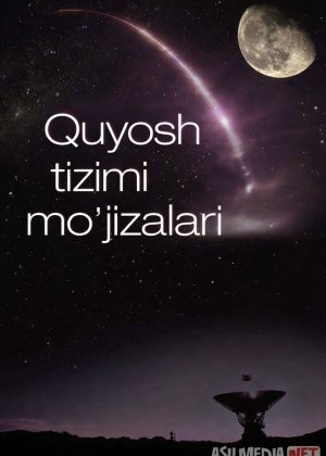 Quyosh tizimi mo'jizalari / Wonders of the Solar System 2010 Barcha qismlar! Uzbek tilida O'zbekcha tarjima kino Full HD tas-ix skachat