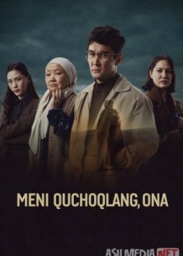 Meni quchoqlang ona Qozoq filmi 2025 Uzbek tilida O'zbekcha tarjima kino Full HD tas-ix skachat