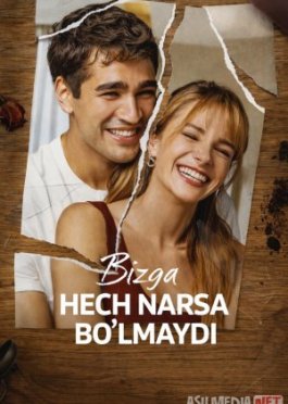 Bizga hech narsa bo'lmaydi / Biz bilan hech narsa bo'lmaydi Turk seriali Barcha qismlar 2026 Uzbek tilida O'zbekcha tarjima kino Full HD tas-ix skachat