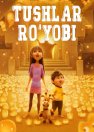 Tushlar ro'yobi / Tushlaringda multfilm 2025 Uzbek tilida O'zbekcha tarjima kino Full HD tas-ix skachat