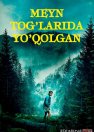 Tabiat asirida / Hayot uchun kurash / Meyn tog'larida yo'qolgan 2024 Uzbek tilida O'zbekcha tarjima kino Full HD tas-ix skachat