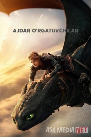 Ajdar oʻrgatuvchilar / Ajdarni qo'lga o'rgatish 2025 Uzbek tilida O'zbekcha tarjima kino Full HD tas-ix skachat