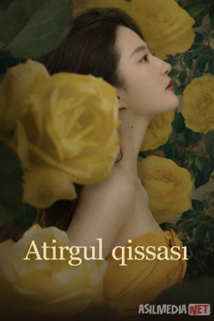Atirgul qissasi / Atirgul hikoyasi Xitoy seriali Barcha qismlar 2024 Uzbek tilida O'zbekcha tarjima kino Full HD tas-ix skachat
