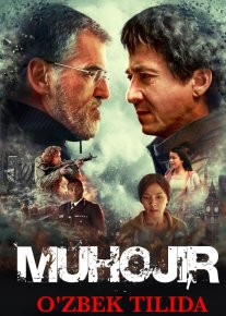 Ajnabiy / Muhojir 2017 O'zbek tilida Uzbekcha tarjima HD skachat