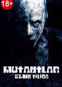 Mutantlar Ujas kino Uzbek tilida 2009 O'zbekcha tarjima kino HD