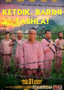Ketdik, Barini Tashla! 2024 Qozoq kino HD Uzbek tilida Tarjima kino Skachat