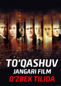 To'qnashuv (2004) / Halokat Uzbek tilida O'zbekcha tarjima kino HD