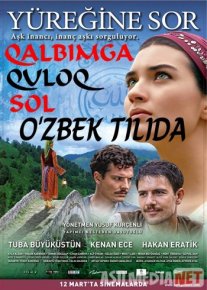 Qalbimga quloq sol Turk kino O'zbek tilida 2010 Uzbekcha tarjima / Спроси свое сердце / Yüregine Sor / Tas-IX skachat