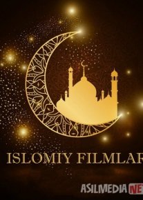 Ramazon oyi uchun maxsus tuhfa - Diniy filmlar to'plami 2023 Uzbek tilida HD