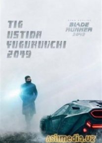 Tig' Ustida Yuguruvchi 2049 / Бегущий по лезвию 2049