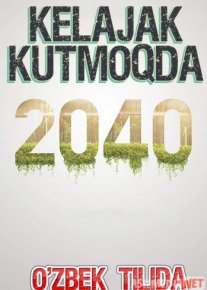 2040-Kelajak kutmoqda Uzbek tilida 2019 O'zbekcha tarjima kino HD