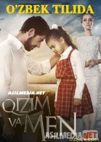 Qizim va men Turk kino O'zbek tilida 2017 Uzbekcha tarjima Tas-IX skachat