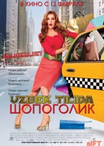 Shopogolik O'zbek tilida 2009 Uzbekcha tarjima / Шопоголик / Confessions of a Shopaholic / Tas-IX skachat