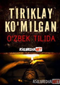 Tiriklayin ko'milgan / Dafn etilgan Uzbek tilida 2010 O'zbekcha tarjima kino HD
