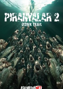 Piranyalar 2 / Peraniyalar 3D / Piraniyalar 3DD / Peranyalar 2D ujas kino ilk bor Uzbek tilida 2012 O'zbekcha tarjima kino HD