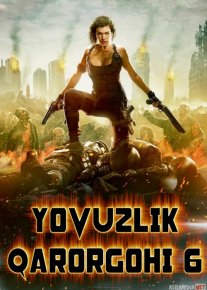 Yovuzlik qarorgohi 6: Yakuniy bob / Yomonlik maskani 6: Final Hisobi / Обитель зла 6 Uzbek tilida 2016 O'zbekcha tarjima kino HD