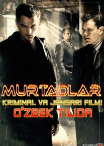 Murtadlar / Xoyinlar / Xoinlar Uzbek tilida 2006 kino HD