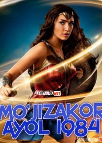 Qahramon ayol 2 1984 / Mo'jizakor ayol 84 / Mo'jizaviy G'aroyib ayol Uzbek tilida 2020 O'zbekcha tarjima kino HD