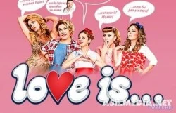 Love is (2-Сезон 1-2 серия)