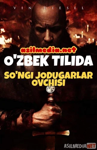 So'ngi jodugarlar ovchisi O'zbek tilida 2015 Uzbekcha tarjima / Последний охотник на ведьм / The Last Witch Hunter / Tas-IX skachat