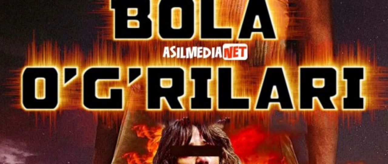 Bola og'rilari / O'g'risi / Olib qoch! / O'girlash / O'g'rilash Uzbek tilida 2017 O'zbekcha tarjima kino HD