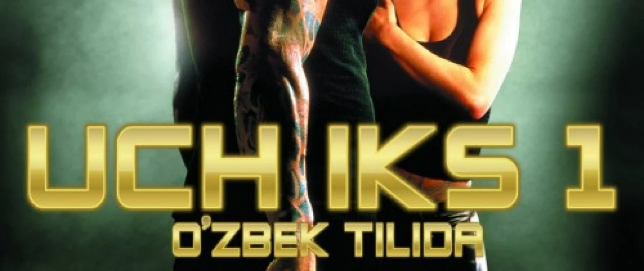 Uch iks 1 / 3 x 1 / Uch XXX / 3 x 1-qism Uzbek tilida 2002 O'zbekcha tarjima kino HD Premyera