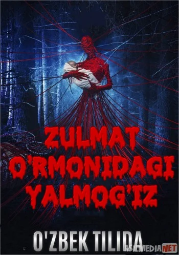 Zulmat o'rmonidagi yalmog'iz Uzbek tilida 2020 O'zbek tarjima tas-ix skachat