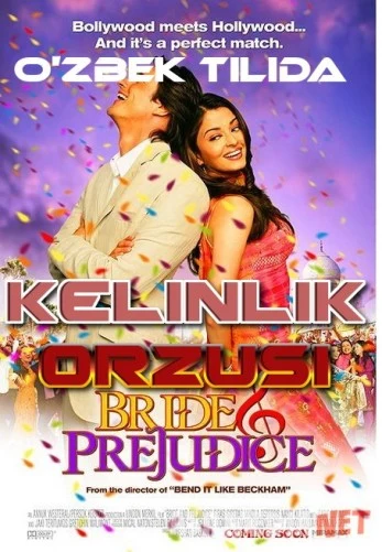 Kelinlik Orzusi O'zbek tilida 2004 Uzbekcha tarjima / Невеста и предрассудки / Bride & Prejudice / Tas-IX skachat