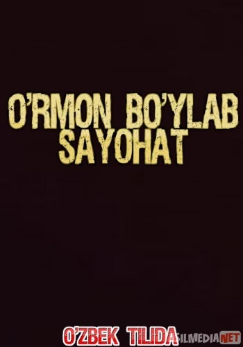 O'rmon bo'ylab sayohat Uzbek tilida 2020 O'zbek tarjima tas-ix skachat