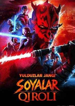 Yulduzlar jangi: Soyalar qiroli Barcha qismlar 2026 Yulduzlar urushi Maul qorong'ulik podshohi hukmdori Uzbek tilida O'zbekcha tarjima kino Full HD tas-ix skachat