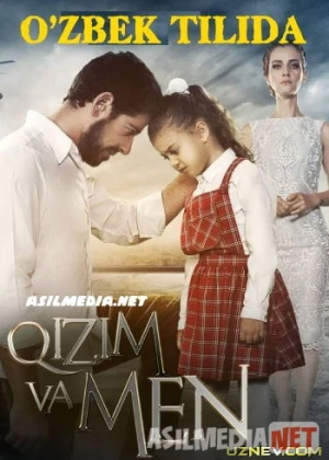 Qizim va men Turk kino O'zbek tilida 2017 Uzbekcha tarjima Tas-IX skachat
