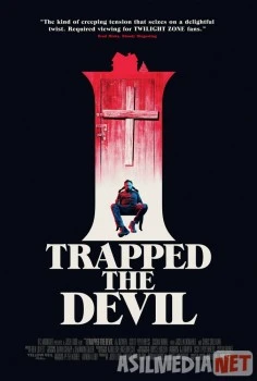 Я поймал Дьявола / I Trapped the Devil