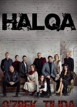 Halqa / Xalqa Turk seriali Barcha qismlar O'zbek tilida 2019 Uzbekcha tarjima