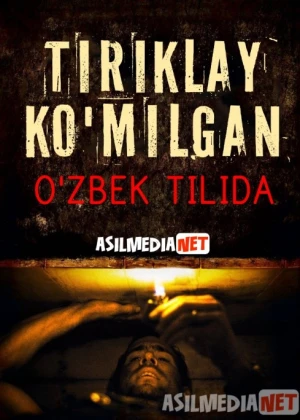 Tiriklayin ko'milgan / Dafn etilgan Uzbek tilida 2010 O'zbekcha tarjima kino HD