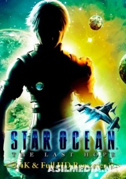 STAR OCEAN - THE LAST HOPE - 4K & Full HD Remaster