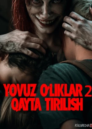 Yovuz O'liklar 2: Qayta tirilish Ujas kino Uzbek tilida 2023 O'zbekcha tarjima kino HD