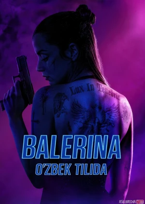 Balerina - Jon Uik olamidan / Ballerina 2025 Uzbek tilida O'zbekcha tarjima kino Full HD tas-ix skachat