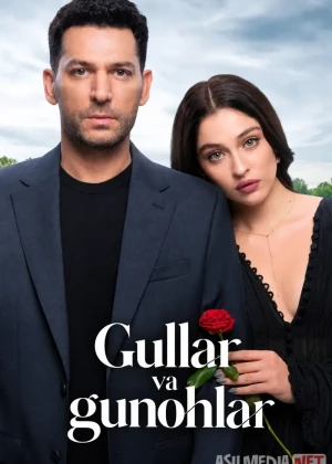 Gullar va gunohlar / Atirgullar va gunohlar / Güller ve Günahlar / Розы и грехи 2025 turk seriali Barcha qismlar Uzbek tilida O'zbekcha tarjima kino Full HD tas-ix skachat