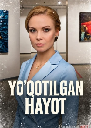 Yo'qotilgan hayot 2022 Barcha qismlar Uzbek tilida O'zbekcha tarjima serial Full HD tas-ix skachat