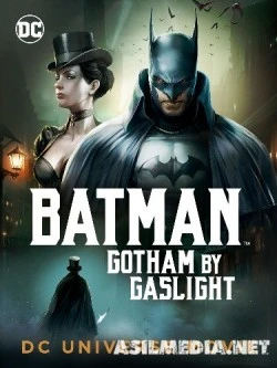 Бэтмен: Готэм в газовом свете / Batman: Gotham by Gaslight