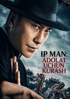 Ip Man: Adolat uchun kurash Premyera 2026 Uzbek tilida O'zbekcha tarjima kino Full HD tas-ix skachat
