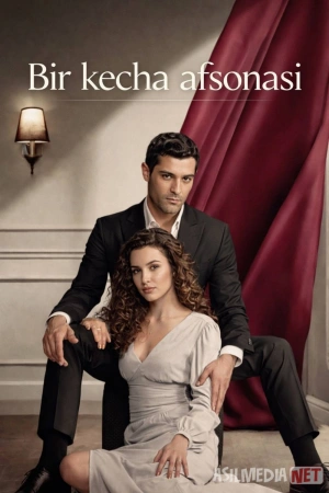 Bir kecha afsonasi / Bir kecha ertagi / Tungi ertak 2024 Turk seriali Barcha qismlar Uzbek tilida O'zbekcha tarjima kino Full HD tas-ix skachat