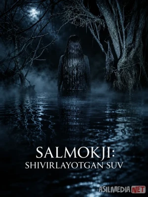 Salmokji: Shivirlayotgan suv 2026 Qo'rqinchli Premyera Uzbek tilida Salmoqchi la'nati O'zbekcha tarjima kino Full HD tas-ix skachat