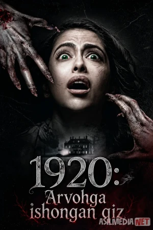 1920: Arvohga ishongan qiz / Qalb daxshatlari Hind kino 2023 Uzbek tilida 1920: Yurak qo'rqinchi O'zbekcha tarjima kino Full HD tas-ix skachat